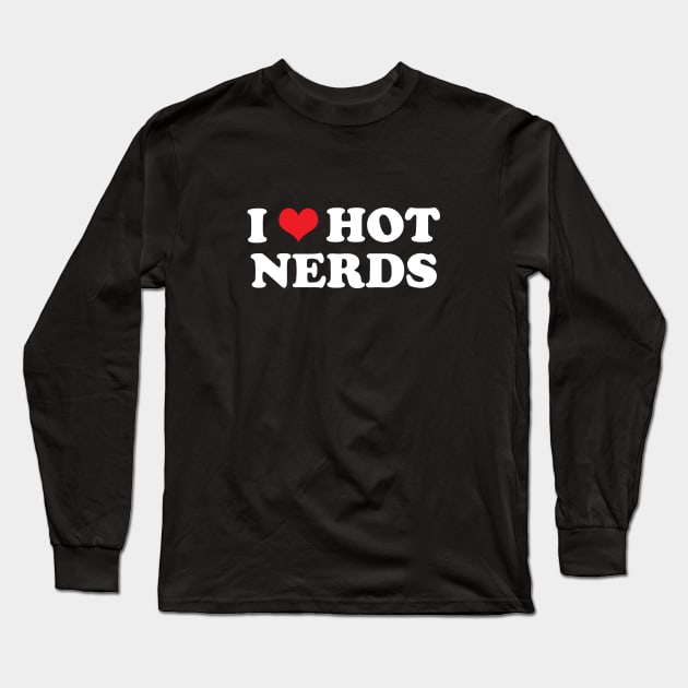 I Heart Hot Nerds Long Sleeve T-Shirt by GloopTrekker